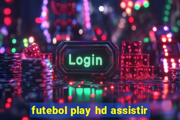 futebol play hd assistir